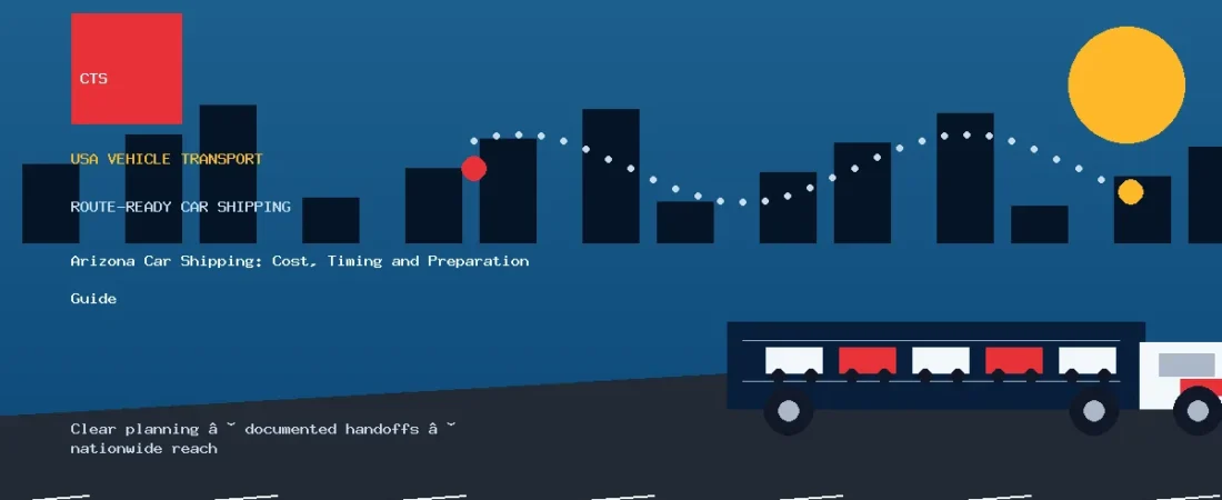 Arizona Car Shipping: Cost, Timing and Preparation Guide