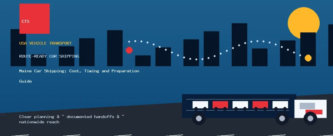 Maine Car Shipping: Cost, Timing and Preparation Guide
