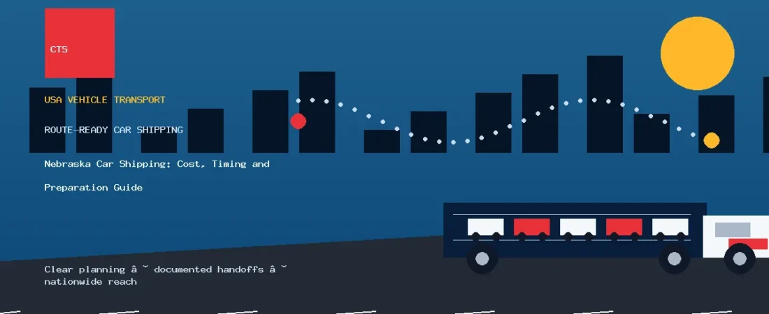 Nebraska Car Shipping: Cost, Timing and Preparation Guide