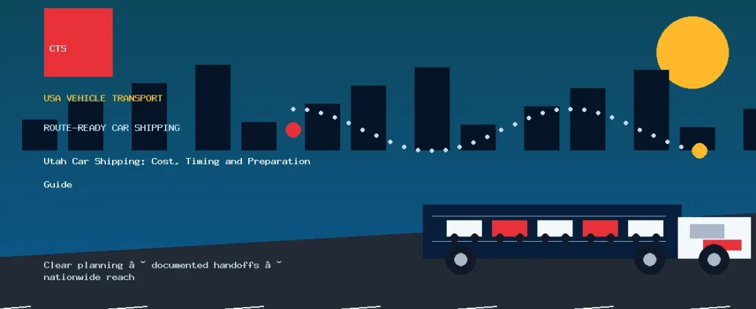Utah Car Shipping: Cost, Timing and Preparation Guide