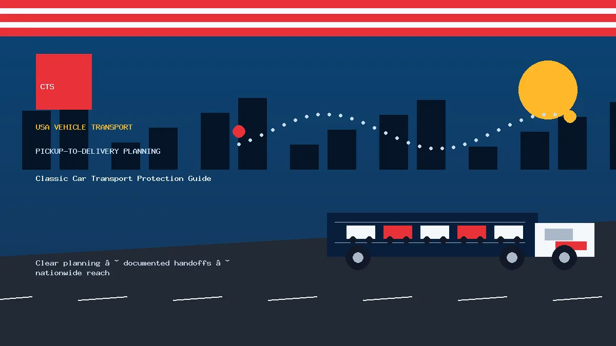 Classic Car Transport Protection Guide pickup to delivery planning