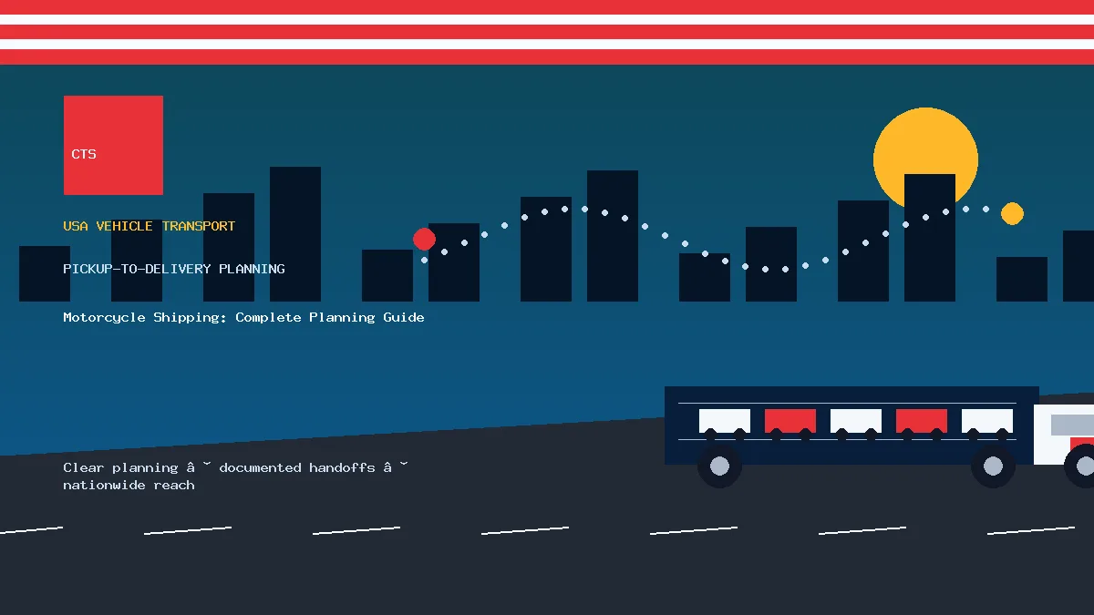 Motorcycle Shipping: Complete Planning Guide pickup to delivery planning