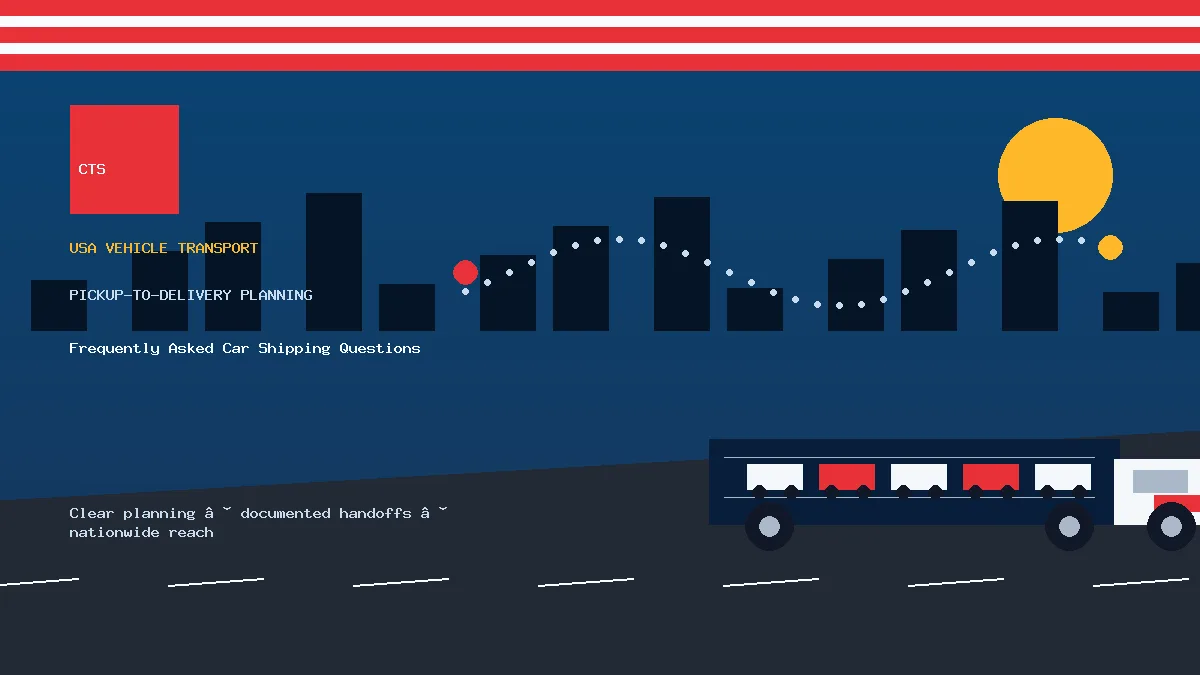 Frequently Asked Car Shipping Questions pickup to delivery planning