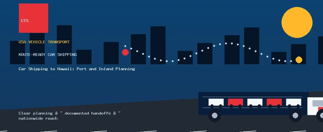 Car Shipping to Hawaii: Port and Inland Planning
